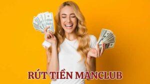 Hiểu rõ quy trình rút tiền Manclub đúng cách
